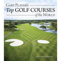 Gary Player's Top Golf Courses of the World